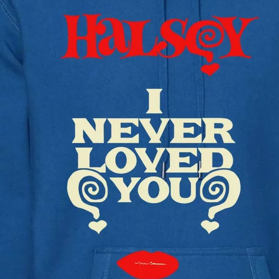 Limited Halsey I Never Loved You Premium Hoodie