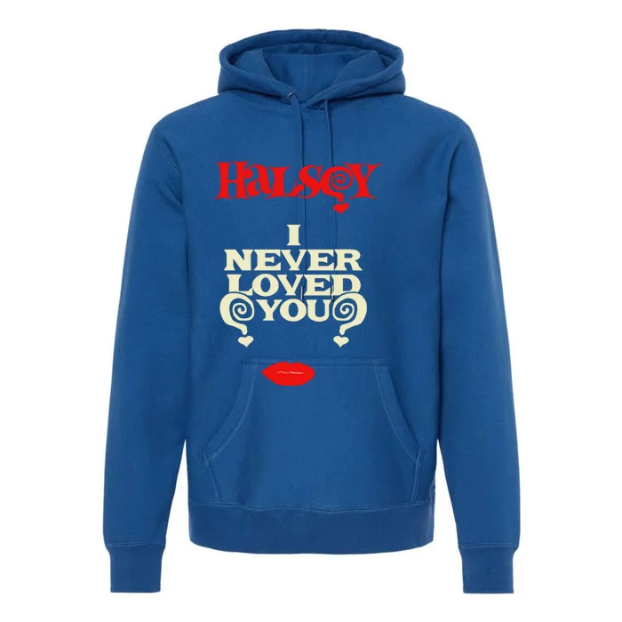 Limited Halsey I Never Loved You Premium Hoodie