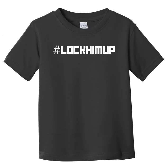 #Lockhimup Hashtag Lock Him Up Toddler T-Shirt