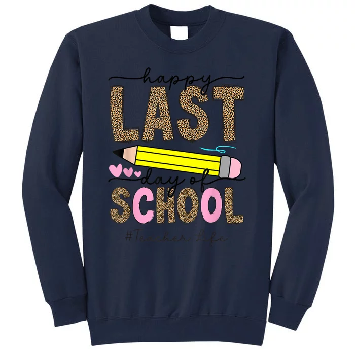 Leopard Happy Last Day Of School Graduation Teacher Student Tall Sweatshirt