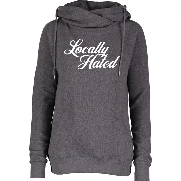 Locally Hated Womens Funnel Neck Pullover Hood