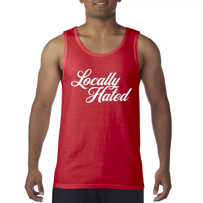 Locally Hated Tank Top