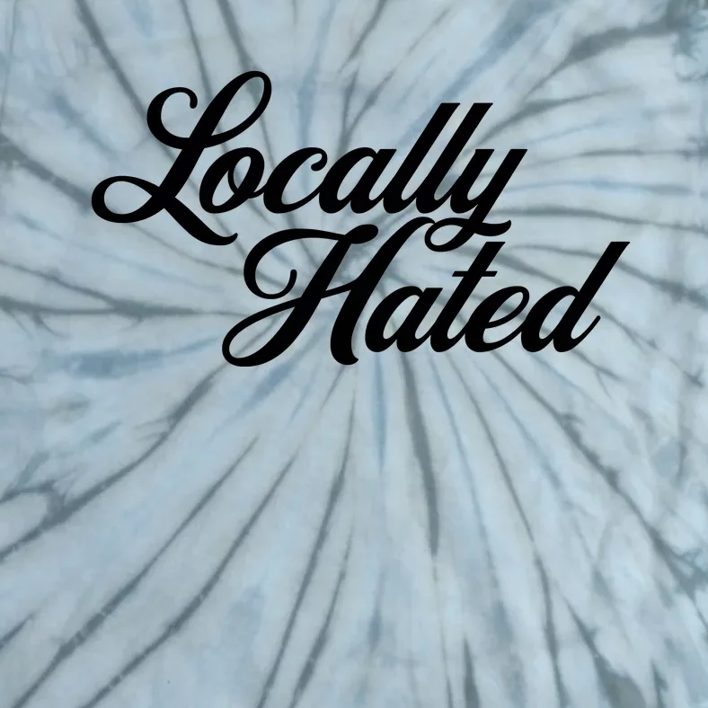 Locally Hated Tie-Dye T-Shirt