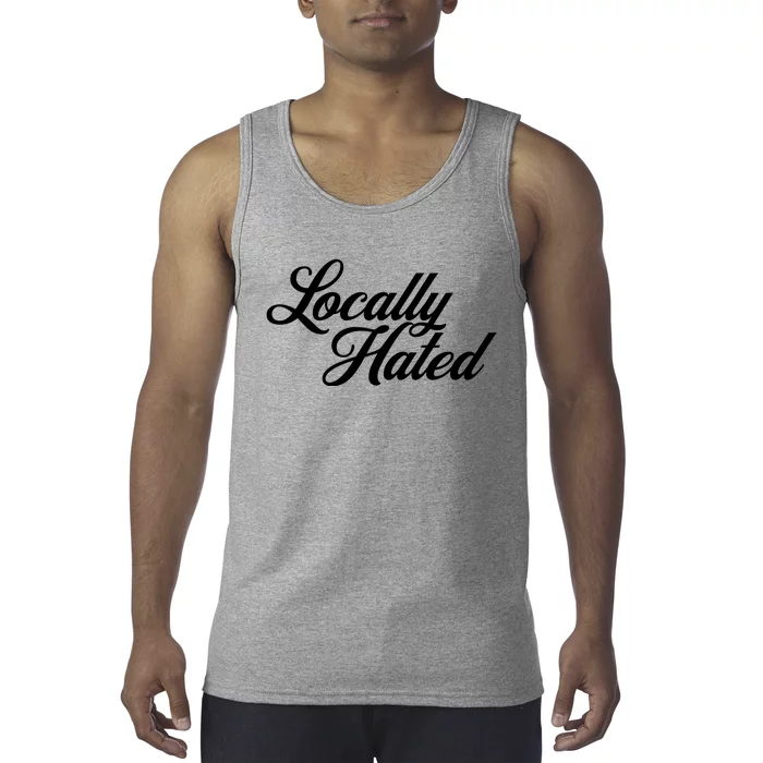 Locally Hated Tank Top