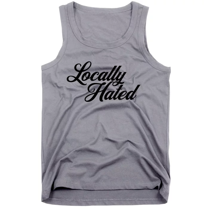 Locally Hated Tank Top