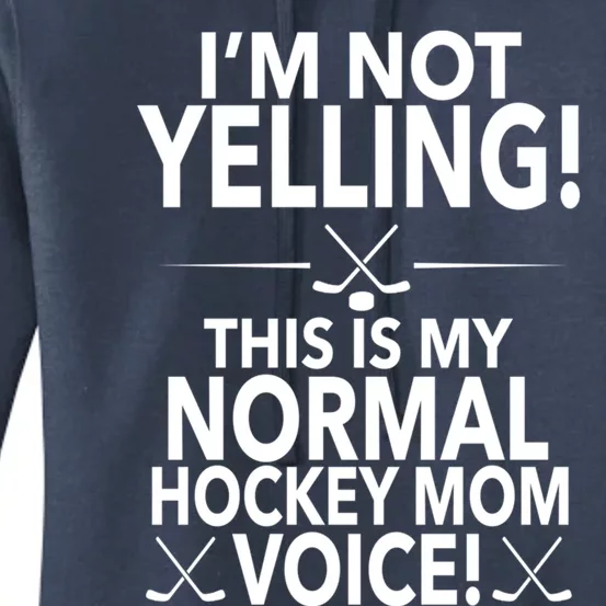 Loud Hockey Mom Im Not Yelling Hockey Mom Voice Great Gift Women's Pullover Hoodie