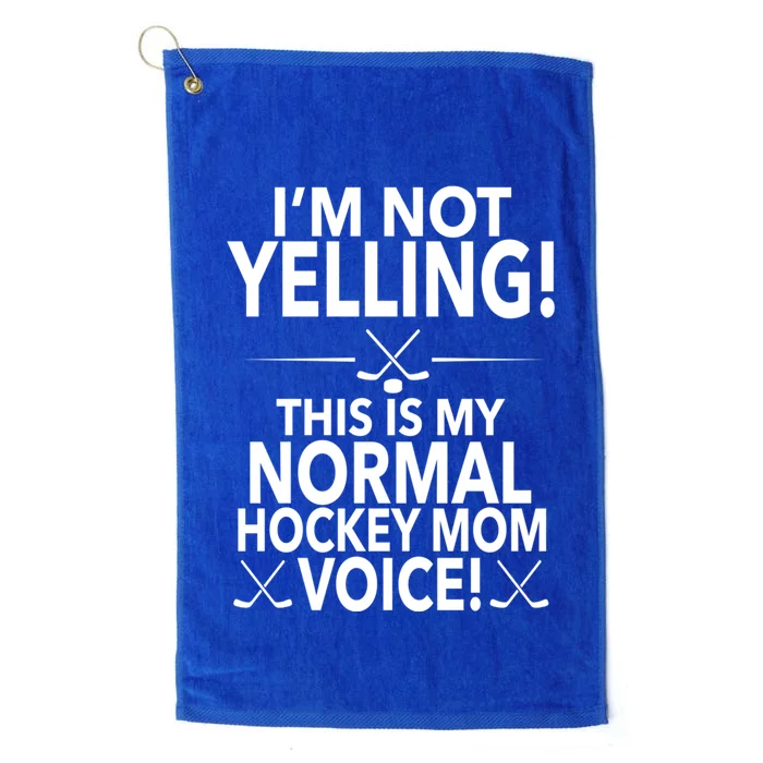 Loud Hockey Mom Im Not Yelling Hockey Mom Voice Great Gift Platinum Collection Golf Towel