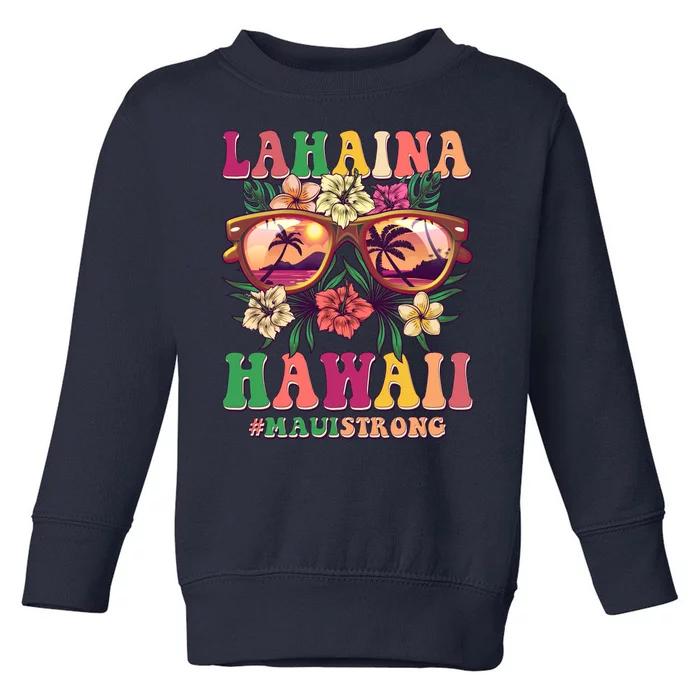 Lahaina Hawaii #Maui Strong Toddler Sweatshirt