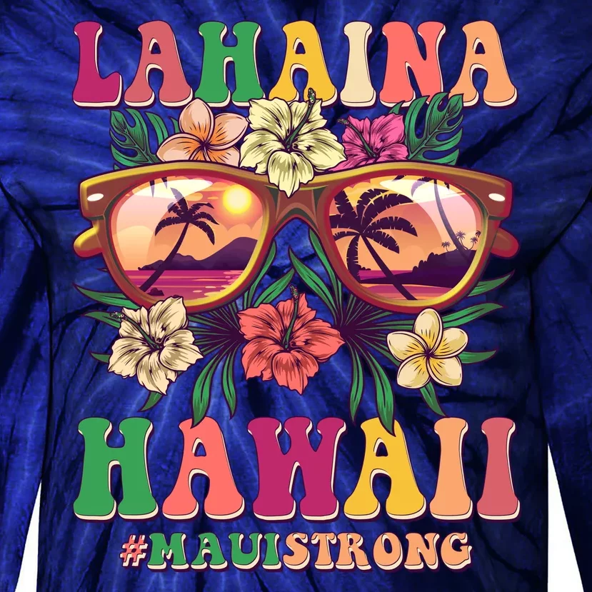 Lahaina Hawaii #Maui Strong Tie-Dye Long Sleeve Shirt