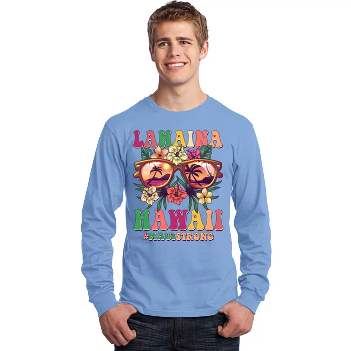 Lahaina Hawaii #Maui Strong Long Sleeve Shirt