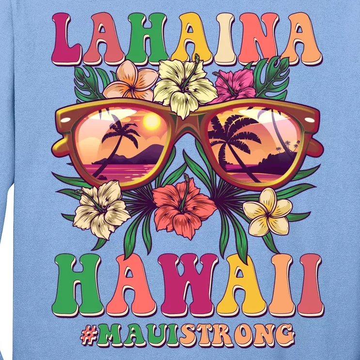 Lahaina Hawaii #Maui Strong Long Sleeve Shirt