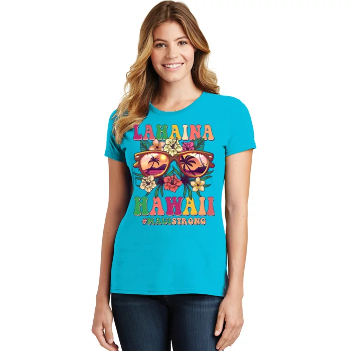 Lahaina Hawaii #Maui Strong Women's T-Shirt