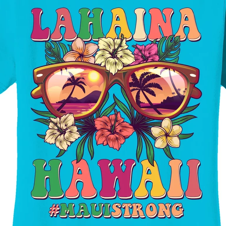 Lahaina Hawaii #Maui Strong Women's T-Shirt