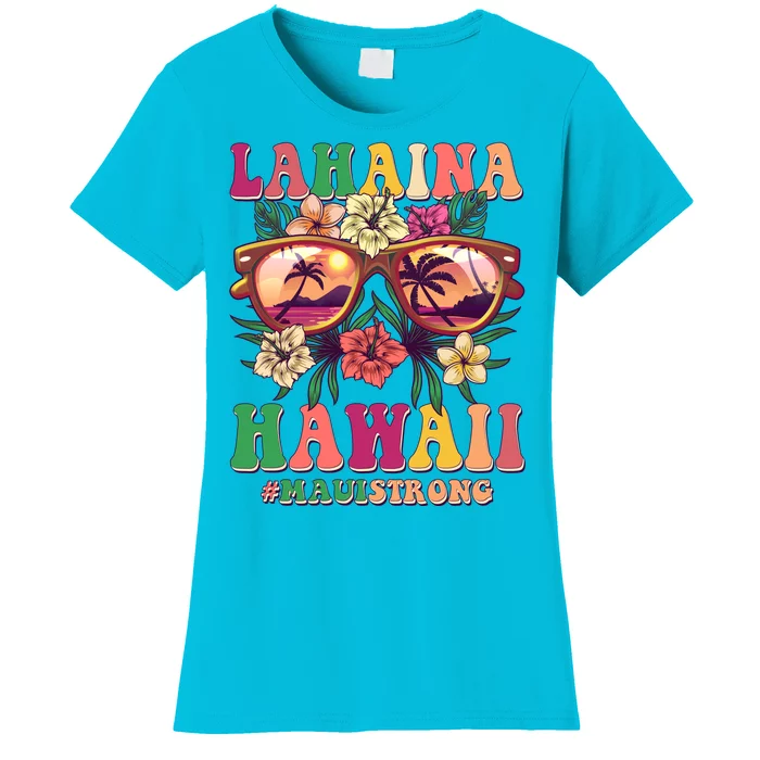 Lahaina Hawaii #Maui Strong Women's T-Shirt