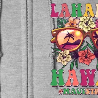 Lahaina Hawaii #Maui Strong Full Zip Hoodie