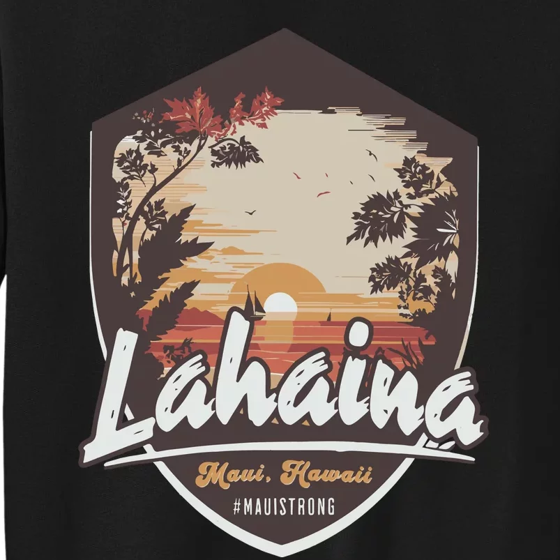 Lahaina Hawaii Maui Strong Support Tall Sweatshirt