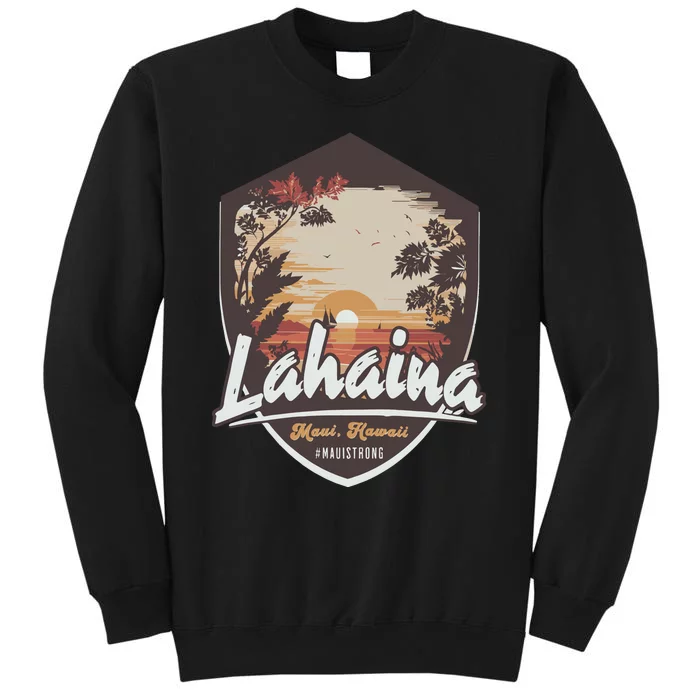 Lahaina Hawaii Maui Strong Support Tall Sweatshirt