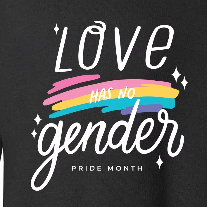 Love Has No Gender Pride Month Graphic Toddler Sweatshirt