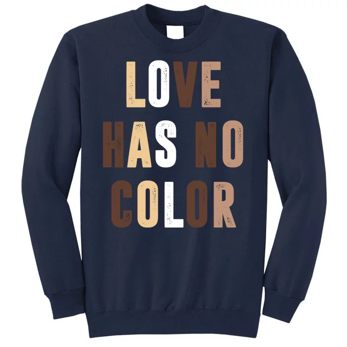 Love Has No Color Black History Tall Sweatshirt