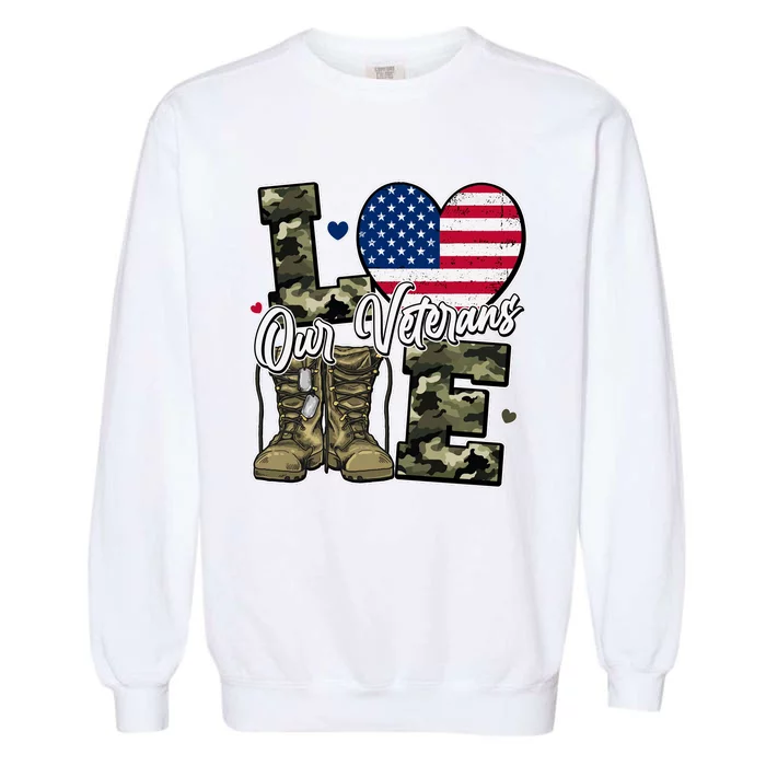 Love Heart Our Veterans Support Veterans Garment-Dyed Sweatshirt