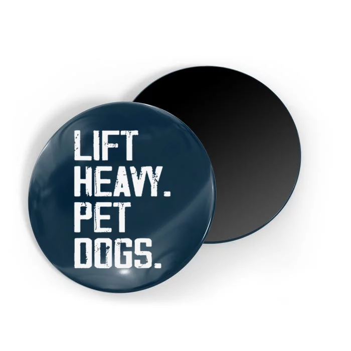 Lift Heavy Pet Dogs Funny Gym Workout Joke For Weight Lifter Magnet