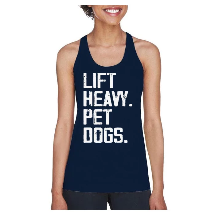 Lift Heavy Pet Dogs Funny Gym Workout Joke For Weight Lifter Women's Racerback Tank