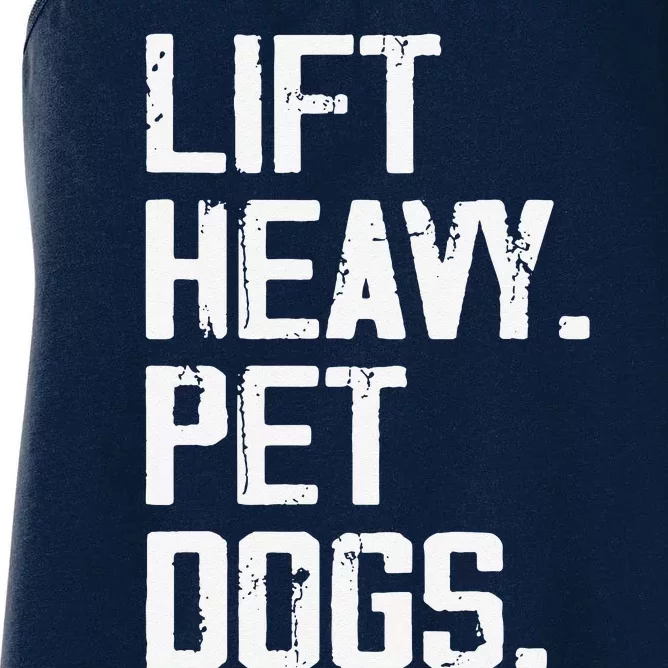 Lift Heavy Pet Dogs Funny Gym Workout Joke For Weight Lifter Women's Racerback Tank