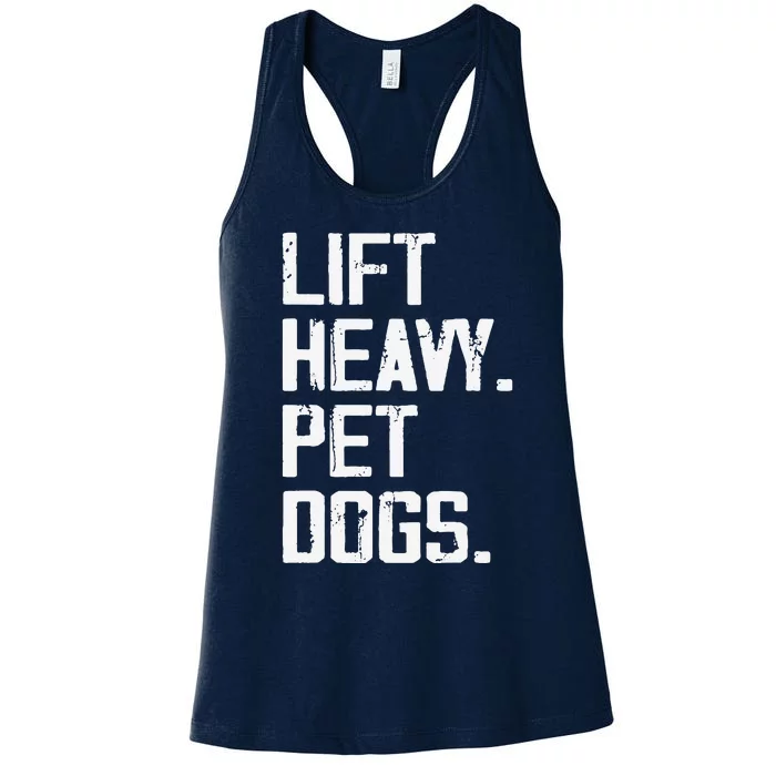 Lift Heavy Pet Dogs Funny Gym Workout Joke For Weight Lifter Women's Racerback Tank