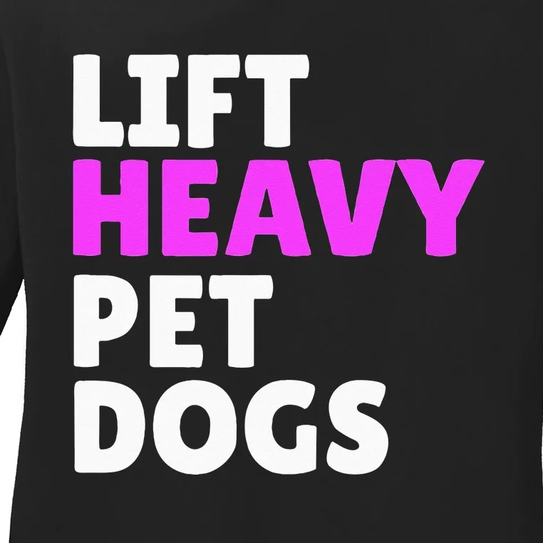 Lift Heavy Pet Dog Funny Gym Workout Gifts For Weight Lifter Ladies Long Sleeve Shirt