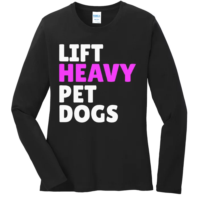 Lift Heavy Pet Dog Funny Gym Workout Gifts For Weight Lifter Ladies Long Sleeve Shirt