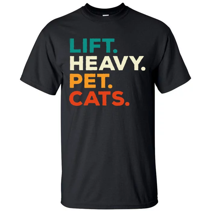 Lift Heavy Pet Cats Funny Gym Workout Weight Lifter Tall T-Shirt