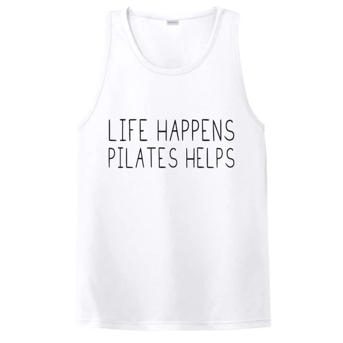 Life Happens Pilates Helps Pilates Women With Sayings Performance Tank