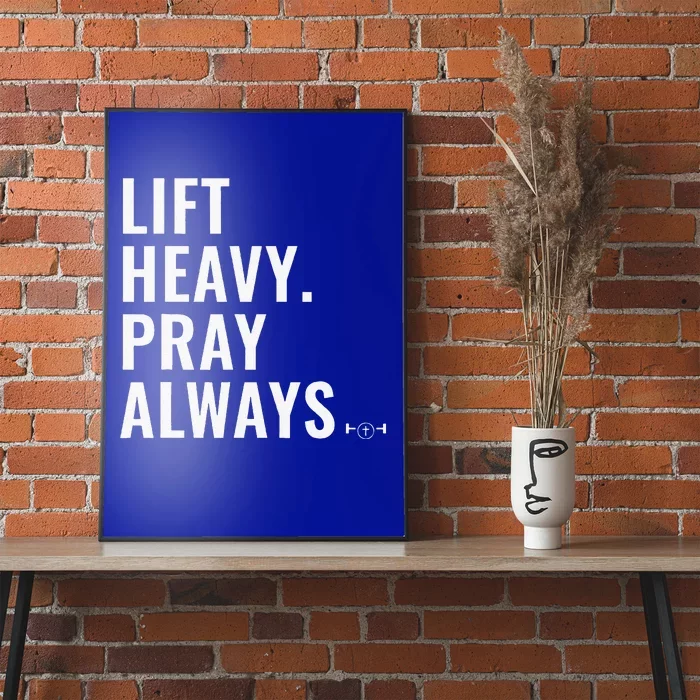 Lift Heavy Pray Always Weight Lifting Christian Faith Poster