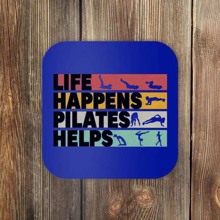 Life Happens Pilates Helps For Pilates Lover Gift Coaster