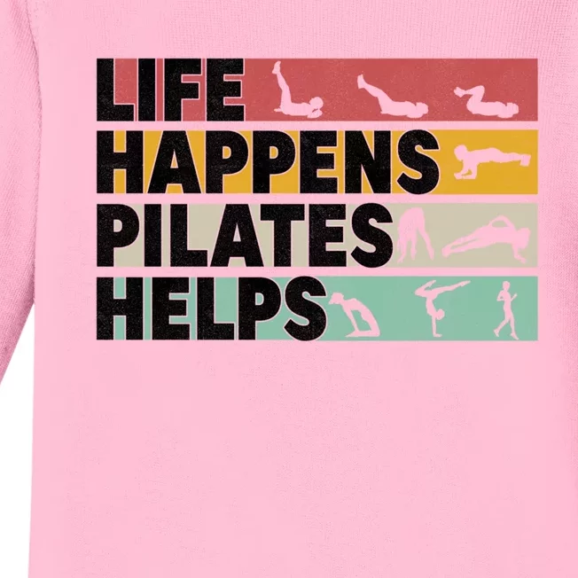 Life Happens Pilates Helps For Pilates Lover Gift Baby Long Sleeve Bodysuit