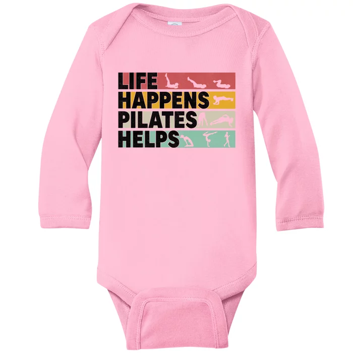 Life Happens Pilates Helps For Pilates Lover Gift Baby Long Sleeve Bodysuit