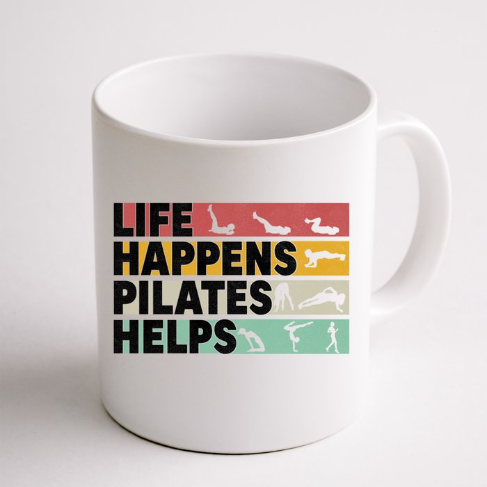 Life Happens Pilates Helps For Pilates Lover Gift Front & Back Coffee Mug