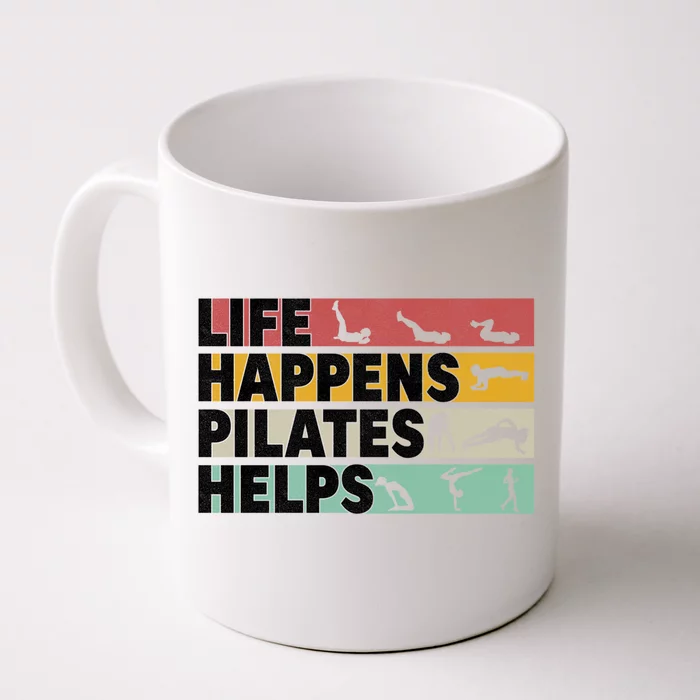 Life Happens Pilates Helps For Pilates Lover Gift Front & Back Coffee Mug