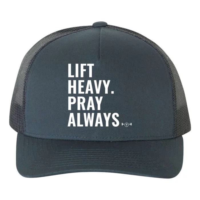 Lift Heavy Pray Always Weight Lifting Christian Faith Gift Yupoong Adult 5-Panel Trucker Hat