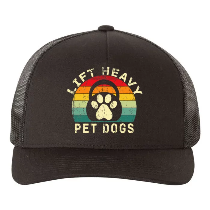 Lift Heavy Pet Dogs Gym Fitness Workout Weightlifting Yupoong Adult 5-Panel Trucker Hat