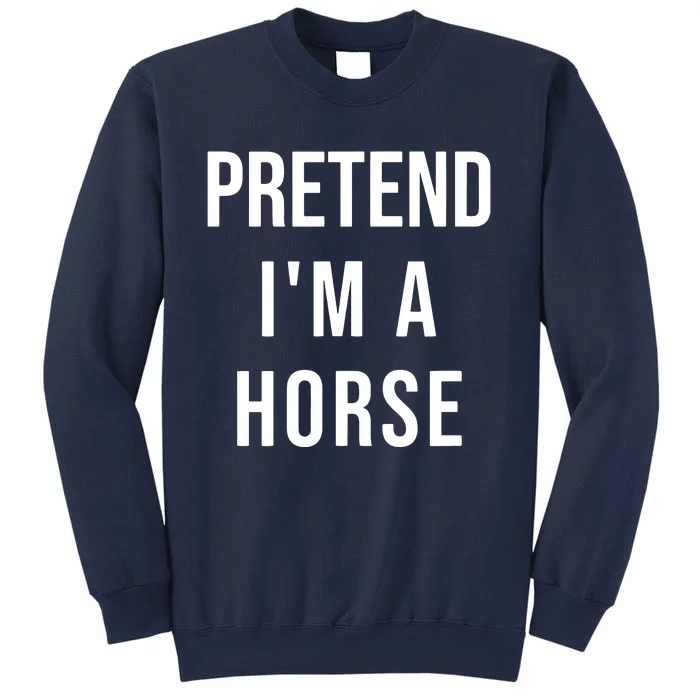 Lazy Halloween Pretend IM A Horse Costume Funny Party Sweatshirt