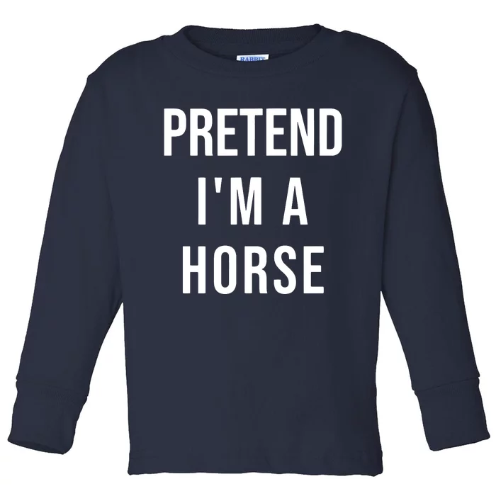 Lazy Halloween Pretend IM A Horse Costume Funny Party Toddler Long Sleeve Shirt