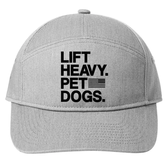 Lift Heavy Pet Dogs Gym For Weightlifters 7-Panel Snapback Hat