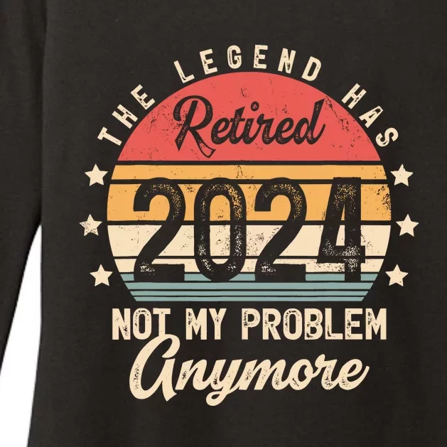 Legend Has Retired 2024 Not My Problem Anymore Retirement Womens CVC Long Sleeve Shirt