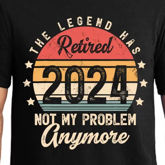 Legend Has Retired 2024 Not My Problem Anymore Retirement Pajama Set