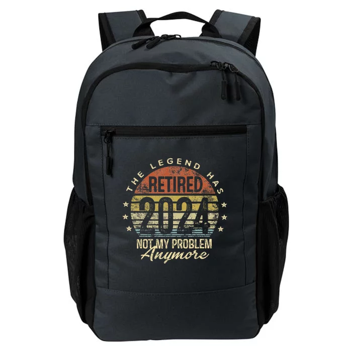 Legend Has Retired 2024 Not My Problem Anymore Retirement Daily Commute Backpack