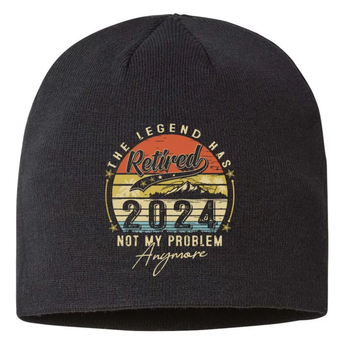 Legend Has Retired 2024 Not My Problem Anymore Retirement 8 1/2in Sustainable Knit Beanie