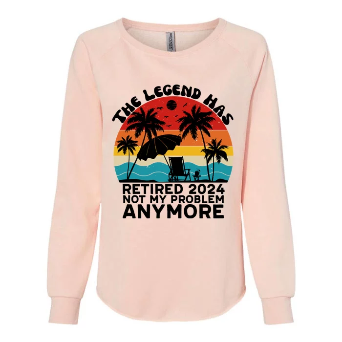 Legend Has Retired 2024 Not My Problem Anymore Womens California Wash Sweatshirt