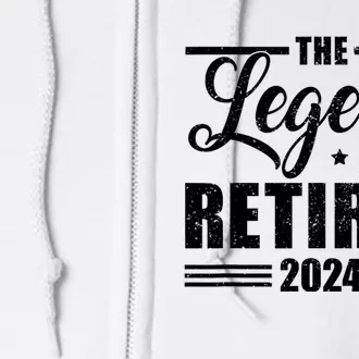 Legend Has Retired 2024 Funny Retirement 2024 Full Zip Hoodie