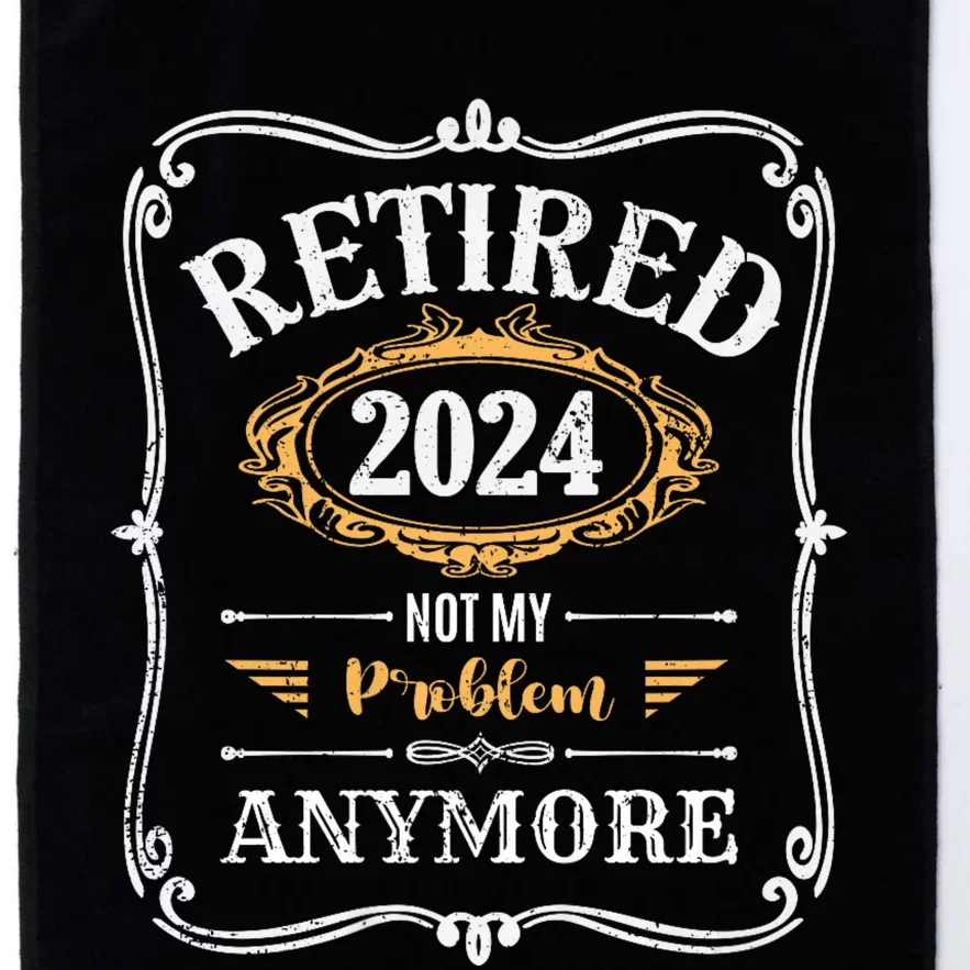 Legend Has Retired 2024 Not My Problem Anymore Platinum Collection Golf Towel